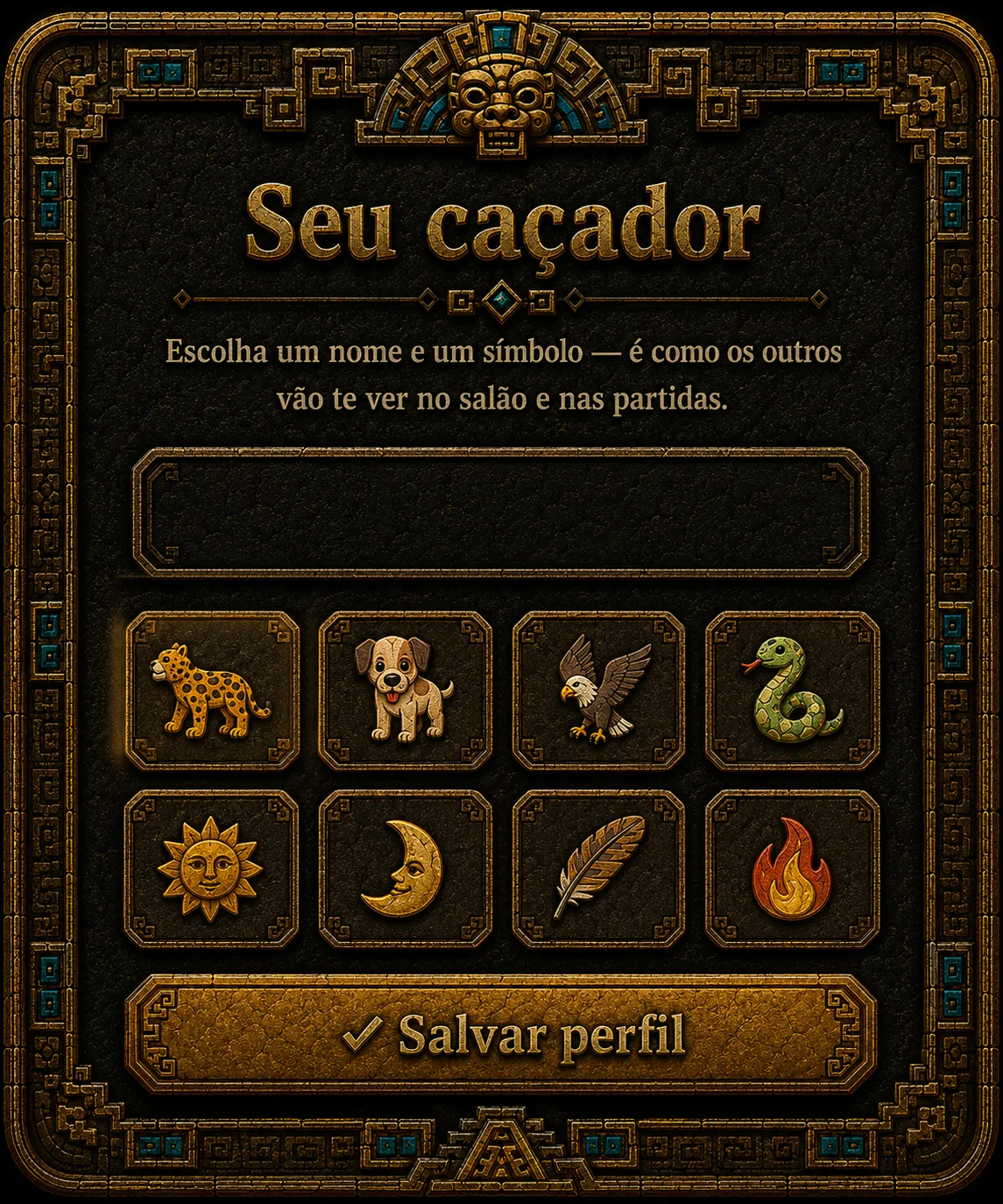 Seu caçador — escolha nome e símbolo